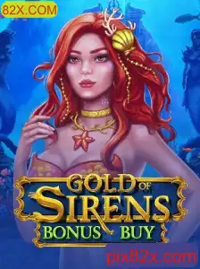 Descubra o Empolgante Mundo de GoldofSirensBonusBuy no 82X.COM